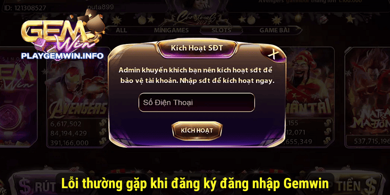 Lỗi thường gặp khi đăng ký đăng nhập Gemwin