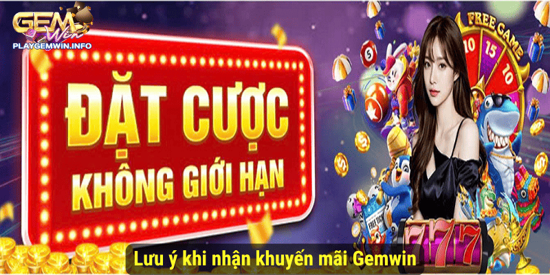 Lưu ý khi nhận khuyến mãi Gemwin