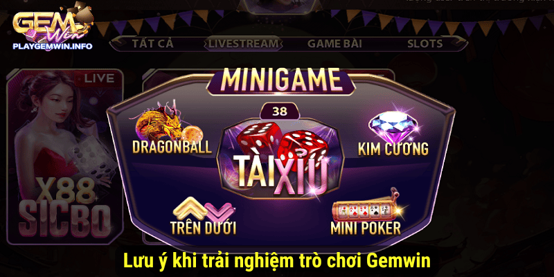 Lưu ý khi trải nghiệm trò chơi Gemwin